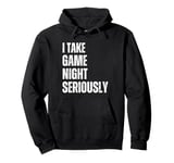 I Take Game Night Seriously Board Game Humor Shirt Pullover Hoodie