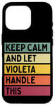 iPhone 16 Pro Keep Calm And Let Violeta Handle This Funny Custom Retro Case