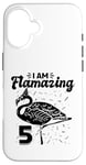 Coque pour iPhone 16 I am Flamazing Fête d'anniversaire Flamant rose 5 ans