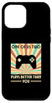 iPhone 12 Pro Max One Of Us Two Plays Better Than You Gaming Gamer Case