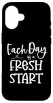 Coque pour iPhone 16 Inspirational Every Day Fresh Start Motivational Optimiste