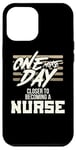 iPhone 12 Pro Max Nursing Student One More Day Closer Becoming a Nurse Case