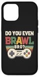 Coque pour iPhone 12/12 Pro Joueur de jeu vidéo rétro vintage Do You Even Brawl Bro