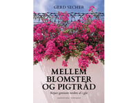 Mellan Blommor Och Taggtråd | Gerd Secher | Språk: Danska