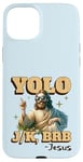 Coque pour iPhone 15 Plus Yolo lol jk brb Jesus - Résurrection chrétienne amusante de Pâques