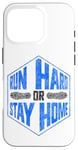 iPhone 16 Pro Running Runner Half Marathon Run Hard Or Stay Home Case