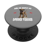 Ask Me About My Border Terrier Dogs PopSockets Swappable PopGrip