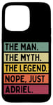 Coque pour iPhone 15 Pro Max The Man The Myth The Legend NOPE Just Adriel Citation amusante