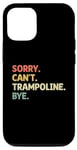 Coque pour iPhone 14 Pro Sorry Can't Trampoline Bye Trampolinist Trampolinist