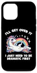 Coque pour iPhone 12/12 Pro I'll Get Over It, I Just Need To Be Dramatic First - Licorne