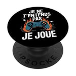 Je Ne T'Entends Pas Je Joue Humour Gamer Jeux Vidéo PopSockets PopGrip Adhésif