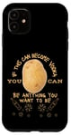 Coque pour iPhone 11 Amateur de vodka à la pomme de terre, vous pouvez être tout ce qui est drôle et motivant