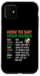 iPhone 11 How To Say Irish Name Lucky Saint Patricks Day Shamrock Case