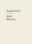 Supplication: Selected Poems of John Wieners