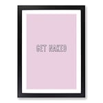 Big Box Art Get Naked V2 Typography Framed Wall Art Picture Print Ready to Hang, Black A2 (62 x 45 cm)