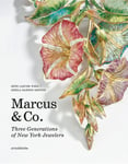 Marcus &amp; Co.  Three Generations of New York Jewelers