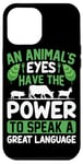 iPhone 12 Pro Max An Animal's Eyes Have The Power To Speak A Great Language Case