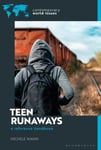 Teen Runaways in America  A Reference Handbook