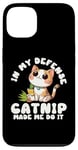 iPhone 13 Catnip Made Me Do It Nauthy Kitten Cat Catlovers Case