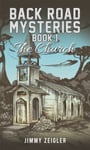 Back Road Mysteries  Book 1  The Church