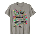 It's Fine I'm Fine Everything Is Fine Christmas Lights T-Shirt