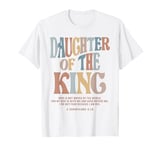 Daughter of the King - Christian Quote 2 Corinthians 6:18 T-Shirt