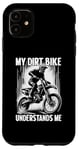 Coque pour iPhone 11 Mon vélo tout-terrain Comprenez-moi Motocross Dirt Bike Rider