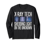 X Ray Tech shedding light on the unknown Radiology Long Sleeve T-Shirt