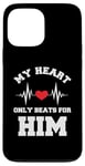 Coque pour iPhone 13 Pro Max My Heart Only Beats For Him Funny Valentine's Day Couple