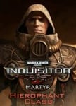 Warhammer 40,000: Inquisitor - Martyr Hierophant Class OS: Windows