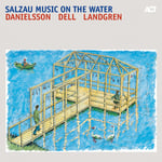 Nils Landgren, Lars Danielsson, Christopher Dell  Salzau Music on the Water  LP/Vinyl