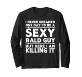 Bald Guy Art For Men Dad Sexy Bald People Bald Man Long Sleeve T-Shirt