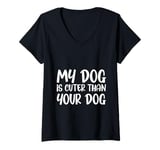 Womens My Dog Is Cuter Than Your Dog Adorable Pet Love V-Neck T-Shirt