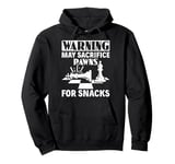 May Sacrifice Pawns For Snacks Board Game Chess Player Pullover Hoodie