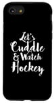 iPhone SE (2020) / 7 / 8 Let's Cuddle And Watch Hockey Case