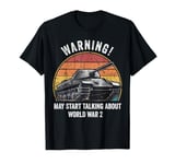 Warning May Start Talking About WW2 Nerd World War 2 History T-Shirt