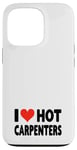 Coque pour iPhone 13 Pro I Love Hot Carpenters – Cœur – Travail du bois