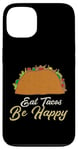 Coque pour iPhone 13 Eat Tacos Be Happy Cinco De Mayo Cute Taco Queen Taco Queen Tacos Lover