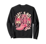 Let's Go Girls Western Cowgirl Tees, Cool Bachelorette Party Sweatshirt