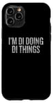 Coque pour iPhone 11 Pro I'm Di Doing Di Things Funny Vintage