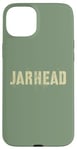 Coque pour iPhone 15 Plus Sarcastic JARHEAD Proud Our Troop Grunt Veterans