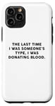 Coque pour iPhone 11 Pro Someone's Type Donating Blood – Valentine’s Day Single Humor