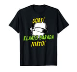 Gort Klaatu Barada Nikto - Retro 50's Sci Fi Movie T-Shirt T-Shirt