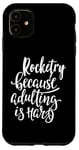 iPhone 11 Rocketry: The Ultimate Escape from Adulting! Case