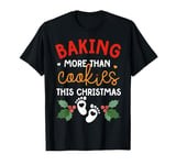 Baking More Than Cookies This Christmas Pregnancy Baker T-Shirt