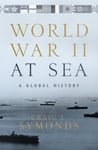 World War II at Sea  A Global History