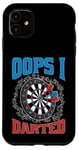 Coque pour iPhone 11 Oops I Darted Erreur du joueur de fléchettes ----