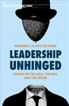 Leadership Unhinged: Essays on the Ugly, the Bad, and the Weird 1st ed. 2021