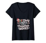 Womens Most likely to watch all the Christmas movies funny holiday V-Neck T-Shirt