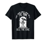 The Same Ones Who Sell The Panic Sell The Cure Plague T-Shirt